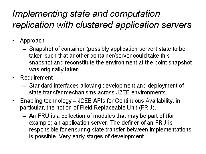 Implementing state and computation replication with clustered application servers • Approach – Snapshot of