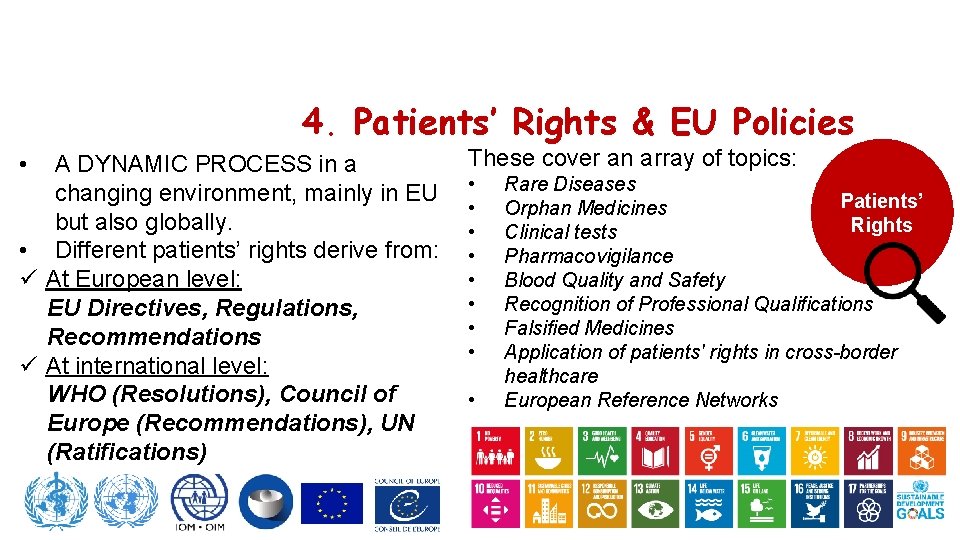 4. Patients’ Rights & EU Policies • A DYNAMIC PROCESS in a changing environment,