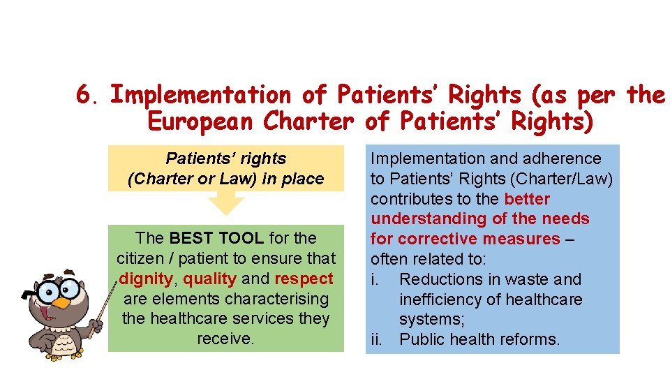 6. Implementation of Patients’ Rights (as per the European Charter of Patients’ Rights) Patients’