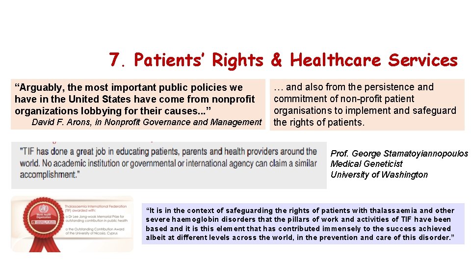 7. Patients’ Rights & Healthcare Services “Arguably, the most important public policies we have