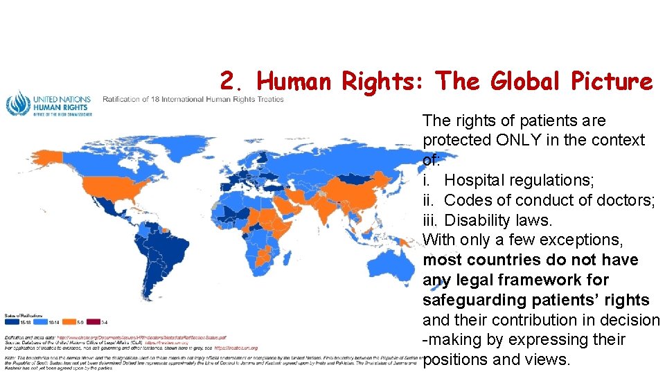 2. Human Rights: The Global Picture The rights of patients are protected ONLY in
