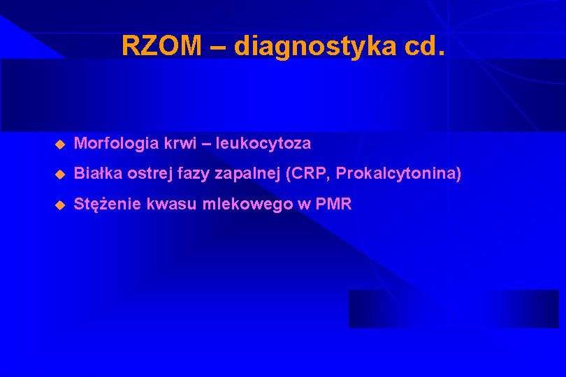 RZOM – diagnostyka cd. u Morfologia krwi – leukocytoza u Białka ostrej fazy zapalnej