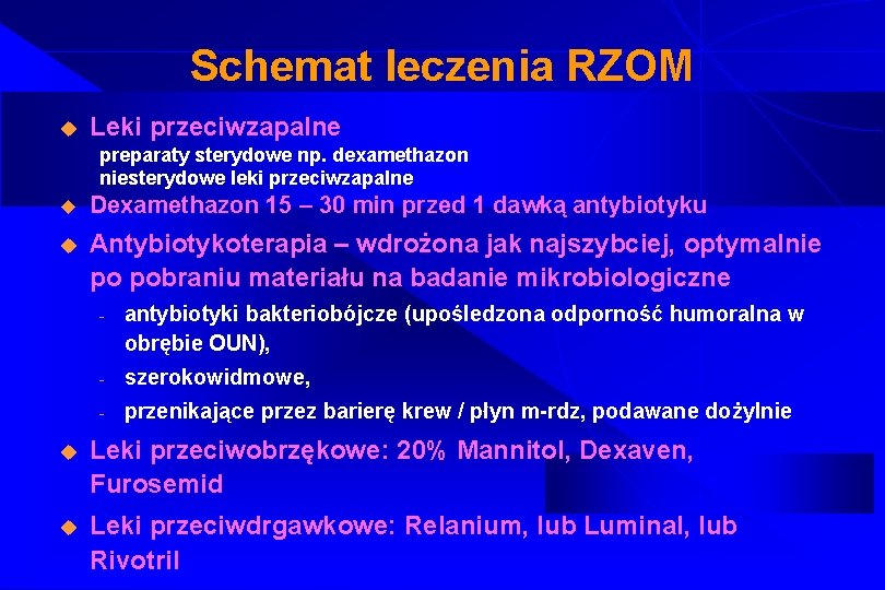 Schemat leczenia RZOM u Leki przeciwzapalne preparaty sterydowe np. dexamethazon niesterydowe leki przeciwzapalne u