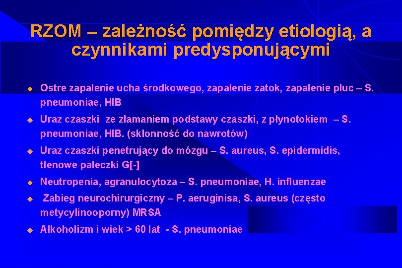 RZOM – zależność pomiędzy etiologią, a czynnikami predysponującymi u Ostre zapalenie ucha środkowego, zapalenie