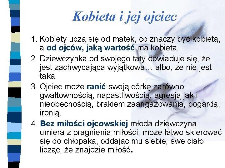 Kobieta i jej ojciec 1. Kobiety uczą się od matek, co znaczy być kobietą,