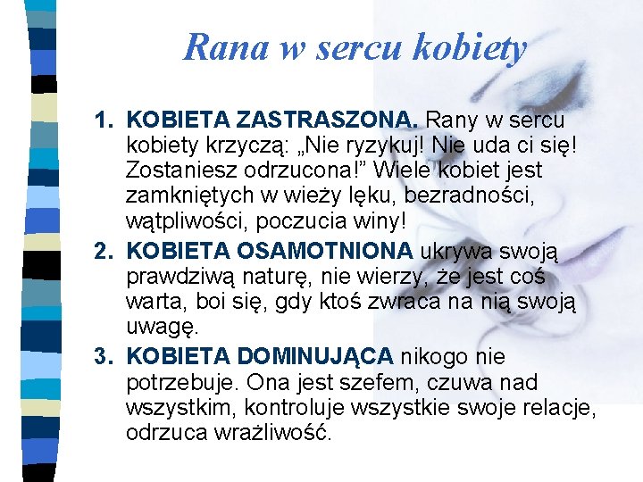 Rana w sercu kobiety 1. KOBIETA ZASTRASZONA. Rany w sercu kobiety krzyczą: „Nie ryzykuj!