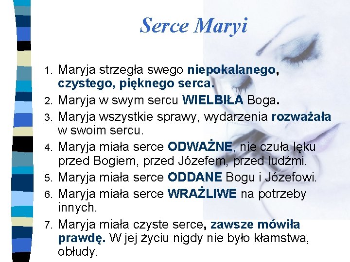 Serce Maryi 1. 2. 3. 4. 5. 6. 7. Maryja strzegła swego niepokalanego, czystego,
