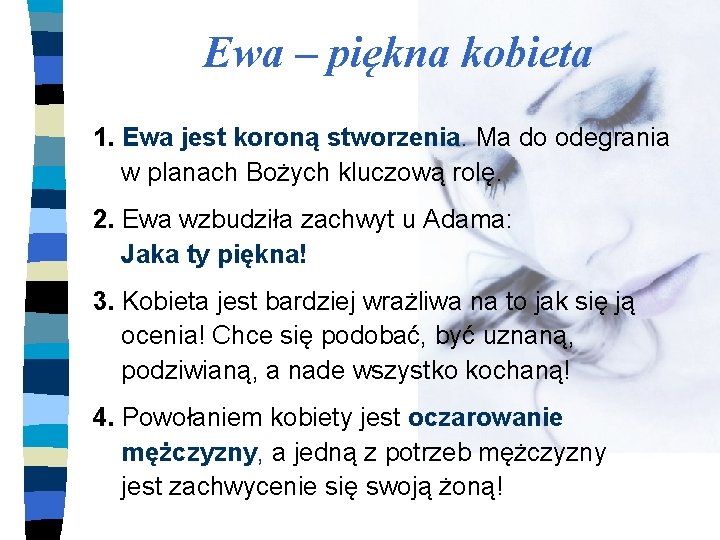 Ewa – piękna kobieta 1. Ewa jest koroną stworzenia. Ma do odegrania w planach
