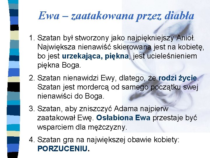 Ewa – zaatakowana przez diabła 1. Szatan był stworzony jako najpiękniejszy Anioł. Największa nienawiść