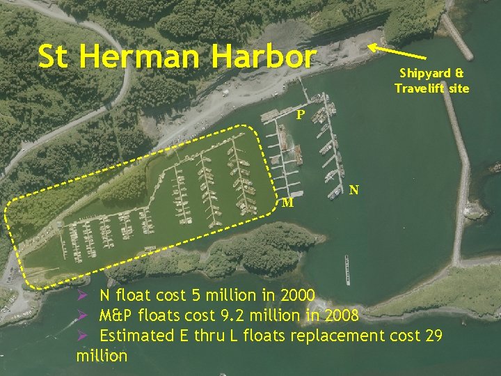 St Herman Harbor Shipyard & Travelift site P M N Ø N float cost