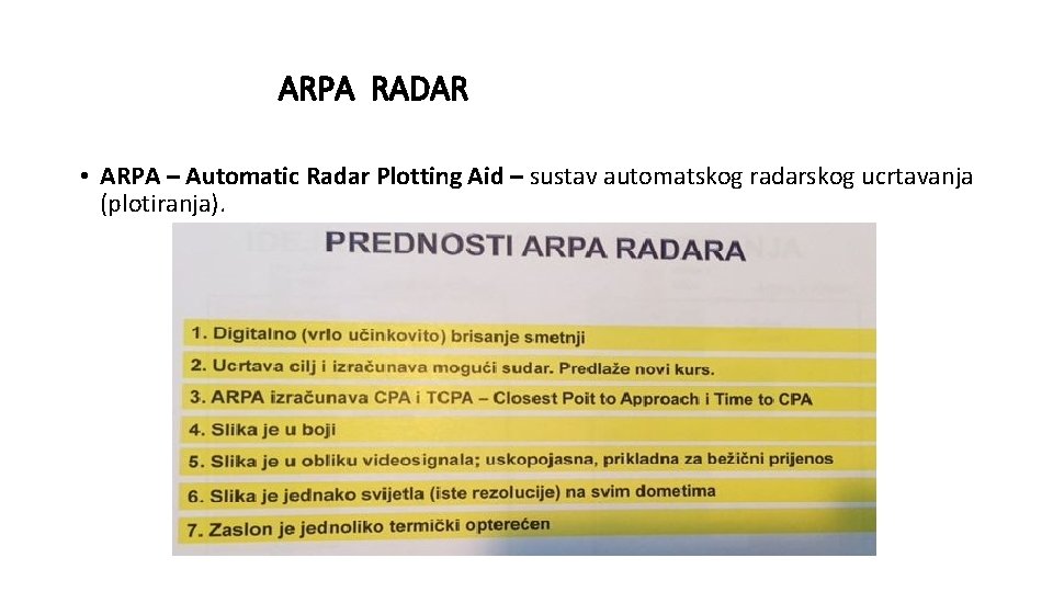 ARPA RADAR • ARPA – Automatic Radar Plotting Aid – sustav automatskog radarskog ucrtavanja
