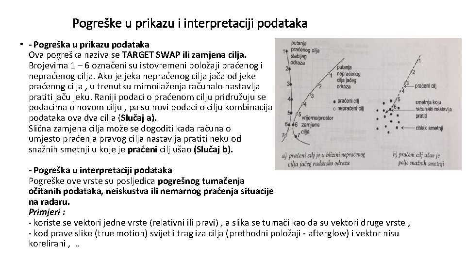 Pogreške u prikazu i interpretaciji podataka • - Pogreška u prikazu podataka Ova pogreška