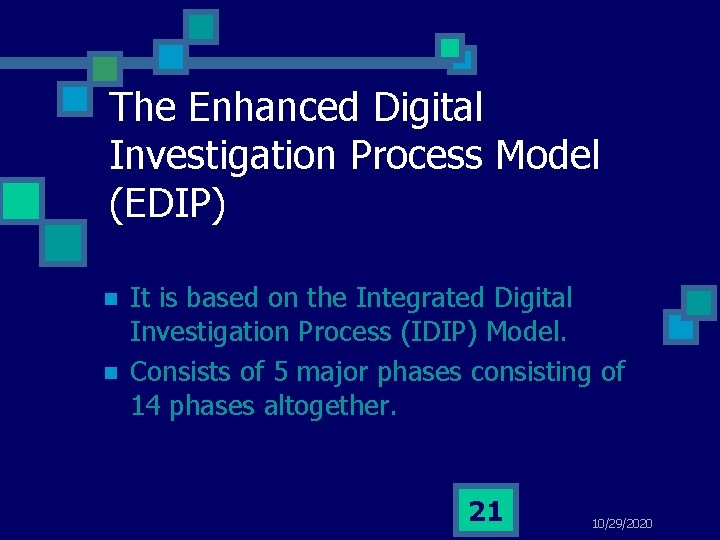 The Enhanced Digital Investigation Process Model (EDIP) n n It is based on the