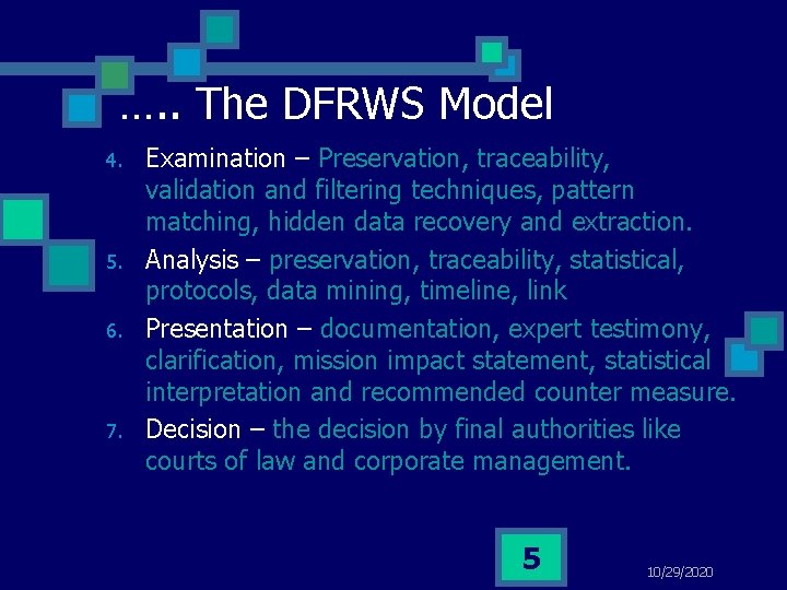 …. . The DFRWS Model 4. 5. 6. 7. Examination – Preservation, traceability, validation