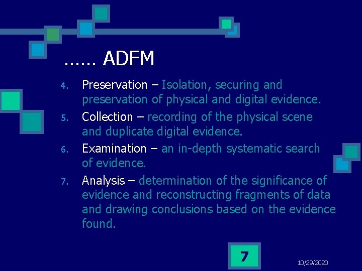 …… ADFM 4. 5. 6. 7. Preservation – Isolation, securing and preservation of physical