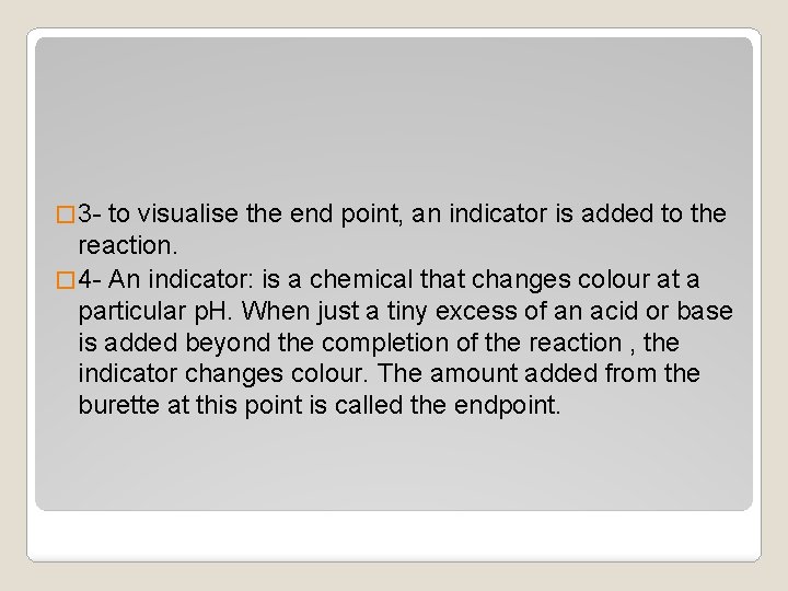 � 3 - to visualise the end point, an indicator is added to the