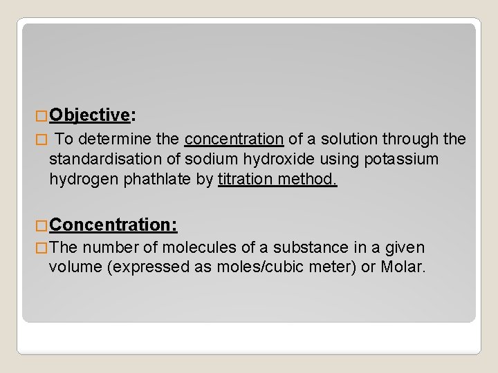 �Objective: � To determine the concentration of a solution through the standardisation of sodium