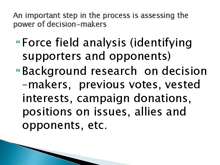 An important step in the process is assessing the power of decision-makers Force field