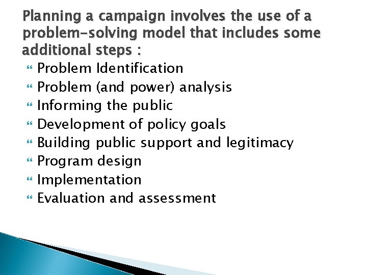 Planning a campaign involves the use of a problem-solving model that includes some additional