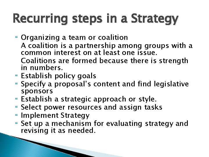 Recurring steps in a Strategy Organizing a team or coalition A coalition is a