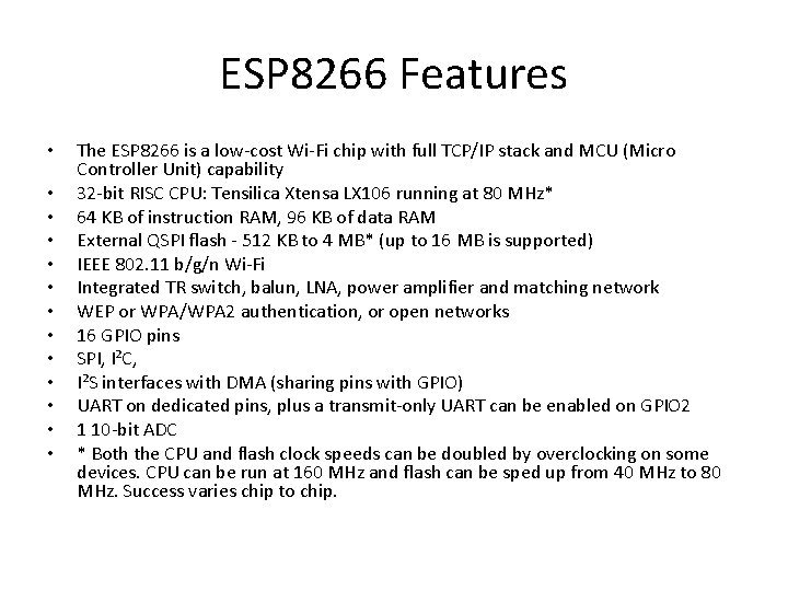 ESP 8266 Features • • • • The ESP 8266 is a low-cost Wi-Fi