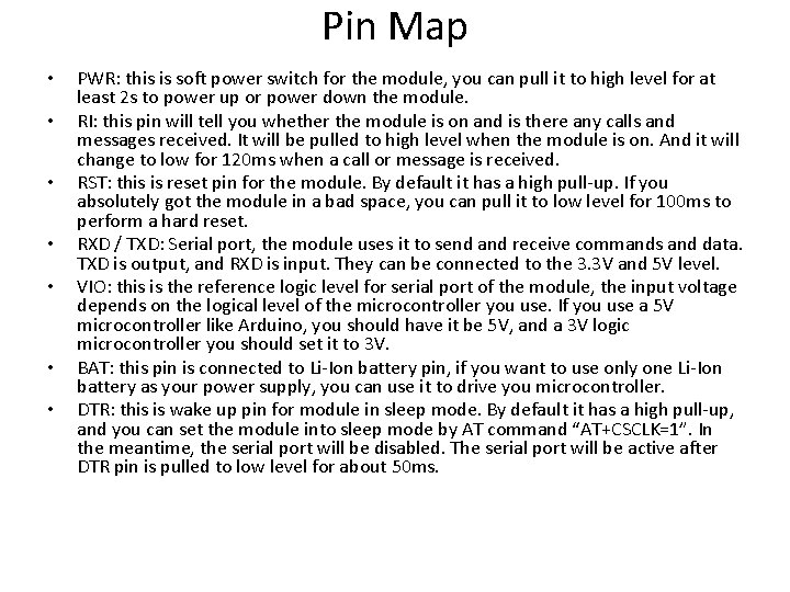 Pin Map • • PWR: this is soft power switch for the module, you