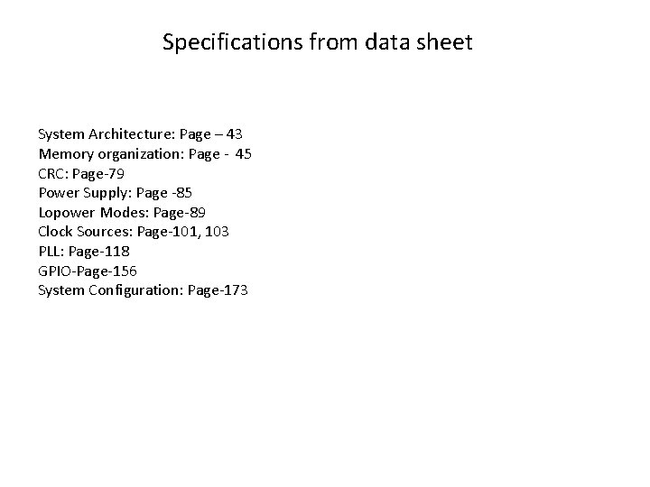 Specifications from data sheet System Architecture: Page – 43 Memory organization: Page - 45