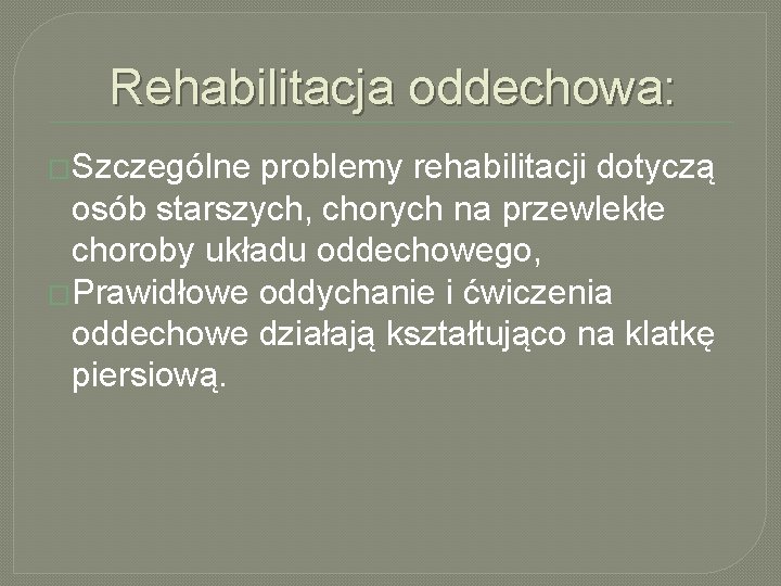 Rehabilitacja oddechowa: �Szczególne problemy rehabilitacji dotyczą osób starszych, chorych na przewlekłe choroby układu oddechowego,