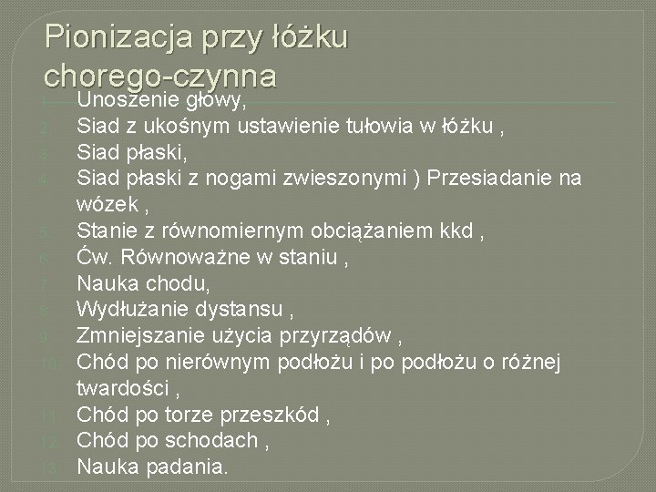 Pionizacja przy łóżku chorego-czynna 1. 2. 3. 4. 5. 6. 7. 8. 9. 10.