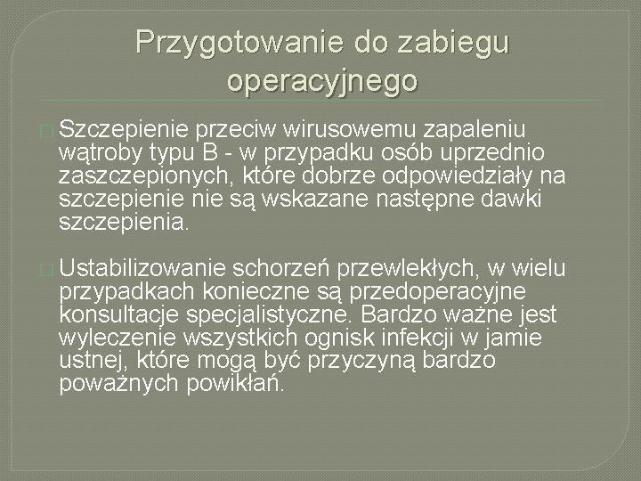 Przygotowanie do zabiegu operacyjnego � Szczepienie przeciw wirusowemu zapaleniu wątroby typu B - w