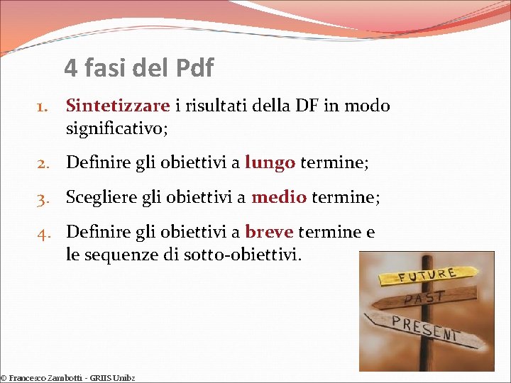 4 fasi del Pdf 1. Sintetizzare i risultati della DF in modo significativo; 2.