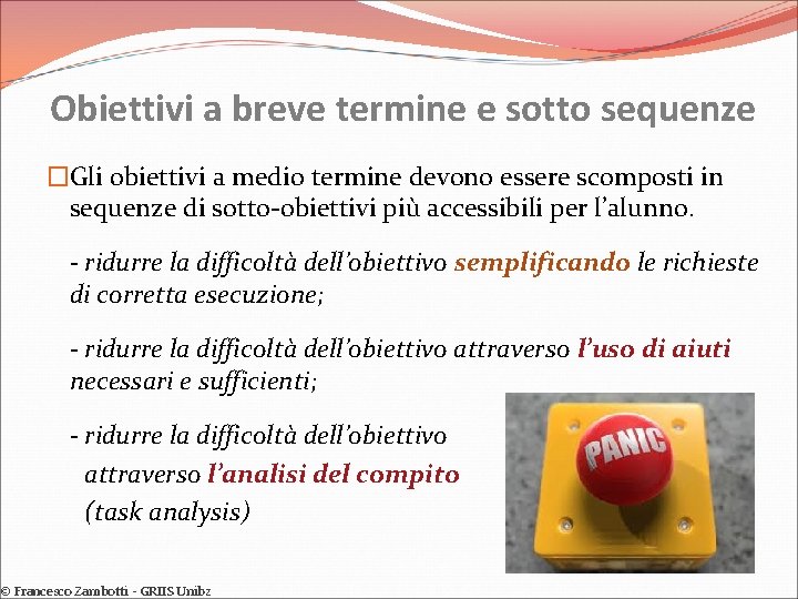 Obiettivi a breve termine e sotto sequenze �Gli obiettivi a medio termine devono essere