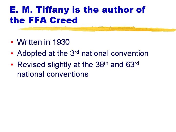 E. M. Tiffany is the author of the FFA Creed • Written in 1930