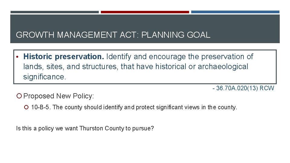 GROWTH MANAGEMENT ACT: PLANNING GOAL • Historic preservation. Identify and encourage the preservation of