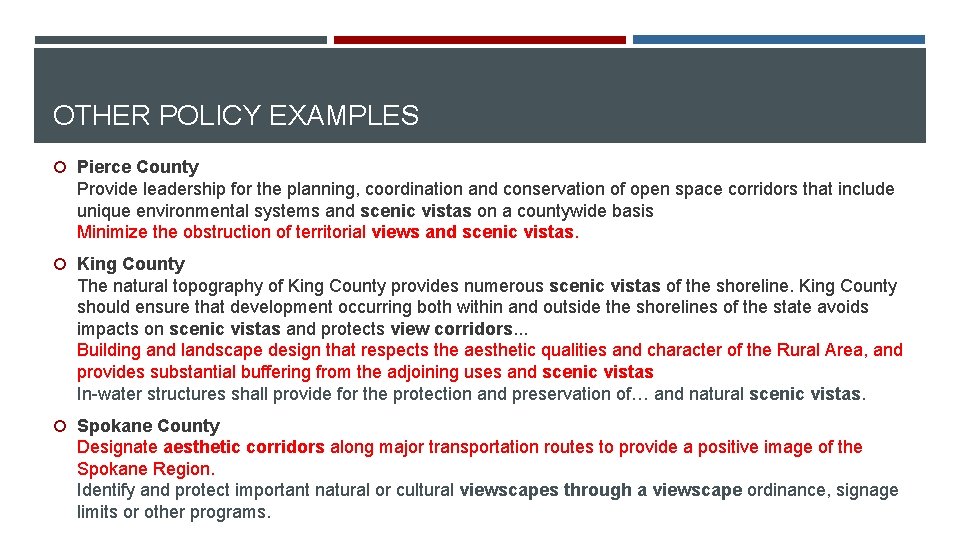 OTHER POLICY EXAMPLES Pierce County Provide leadership for the planning, coordination and conservation of