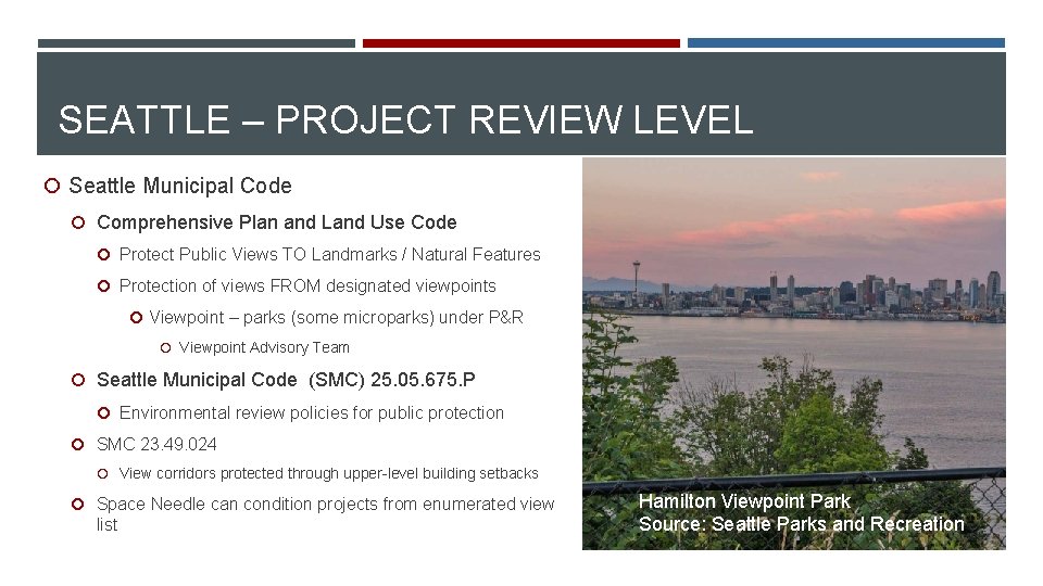 SEATTLE – PROJECT REVIEW LEVEL Seattle Municipal Code Comprehensive Plan and Land Use Code