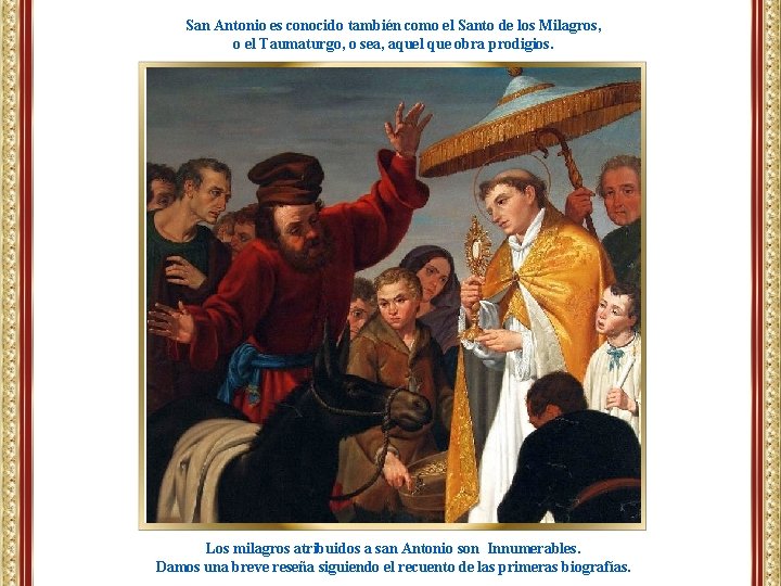 San Antonio es conocido también como el Santo de los Milagros, o el Taumaturgo,