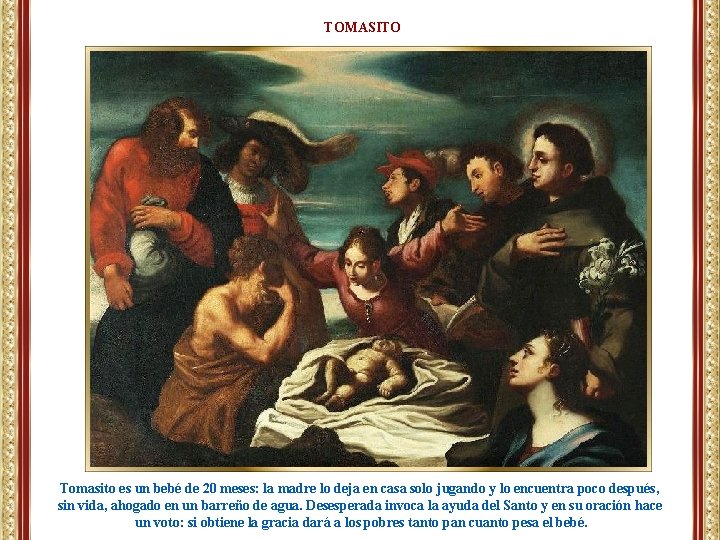 TOMASITO Tomasito es un bebé de 20 meses: la madre lo deja en casa