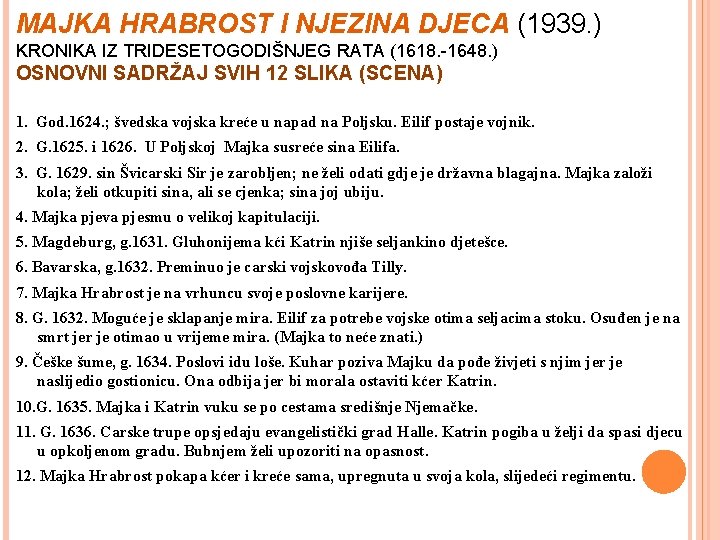 MAJKA HRABROST I NJEZINA DJECA (1939. ) KRONIKA IZ TRIDESETOGODIŠNJEG RATA (1618. -1648. )