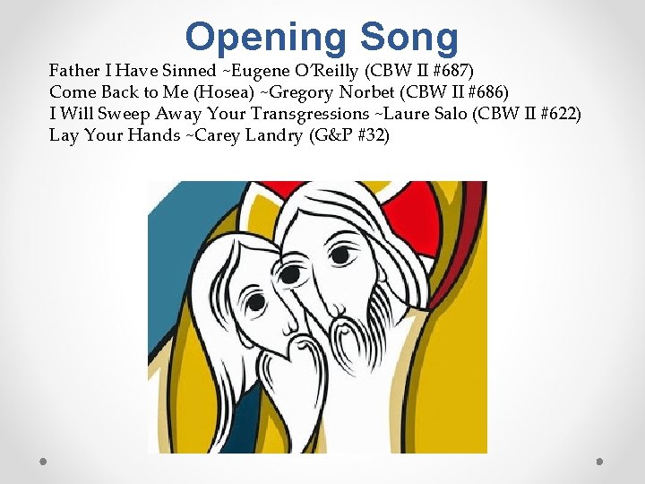 Opening Song Father I Have Sinned ~Eugene O’Reilly (CBW II #687) Come Back to