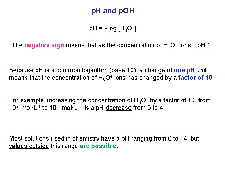 p. H and p. OH p. H = log [H 3 O+] The negative