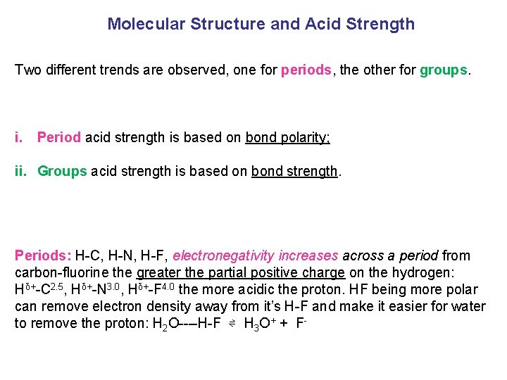 Molecular Structure and Acid Strength Two different trends are observed, one for periods, the