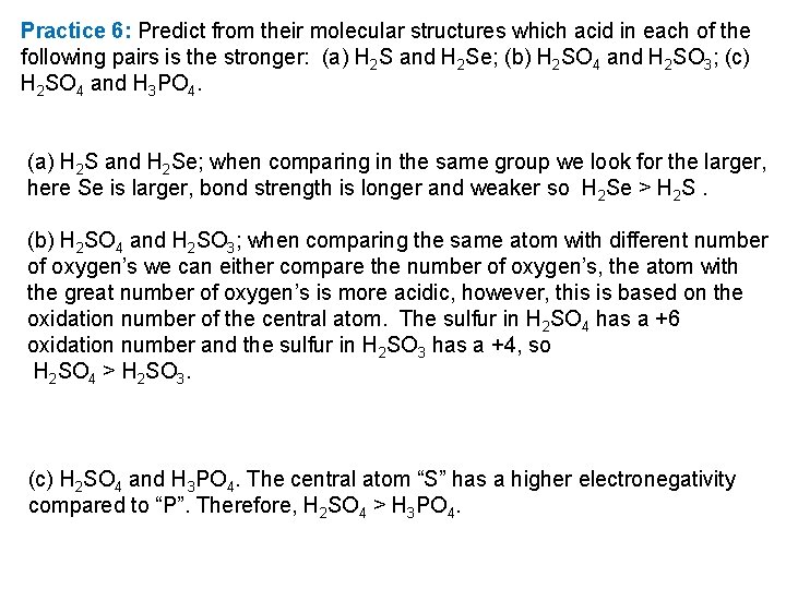 Practice 6: Predict from their molecular structures which acid in each of the following