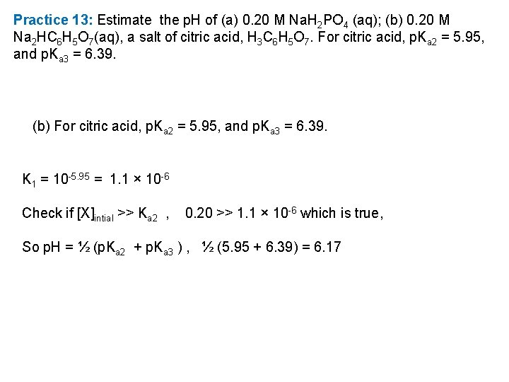 Practice 13: Estimate the p. H of (a) 0. 20 M Na. H 2