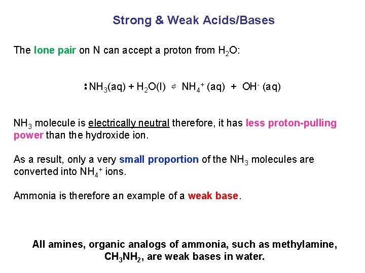 Strong & Weak Acids/Bases The lone pair on N can accept a proton from