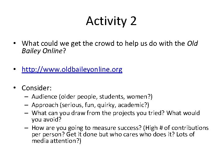 Activity 2 • What could we get the crowd to help us do with