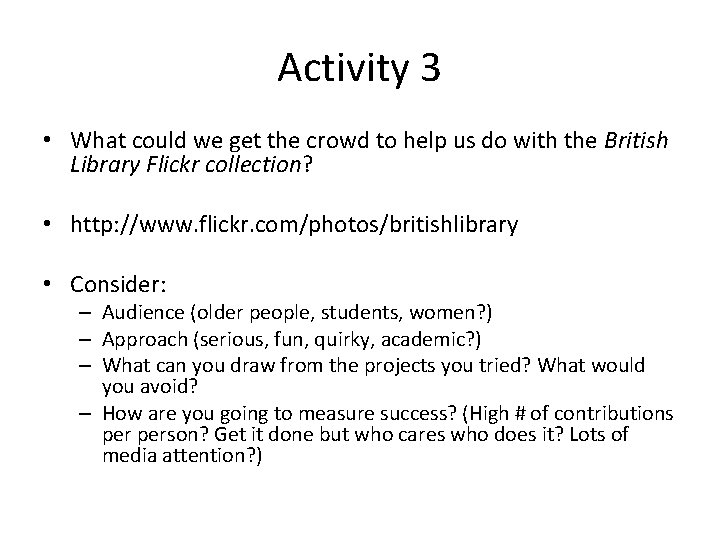 Activity 3 • What could we get the crowd to help us do with