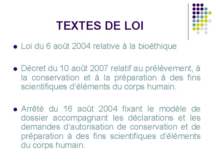 TEXTES DE LOI l Loi du 6 août 2004 relative à la bioéthique l