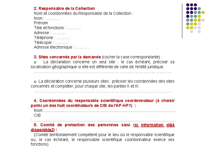 2. Responsable de la Collection Nom et coordonnées du Responsable de la Collection :