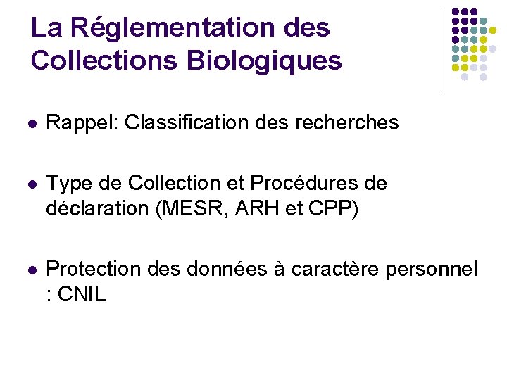La Réglementation des Collections Biologiques l Rappel: Classification des recherches l Type de Collection